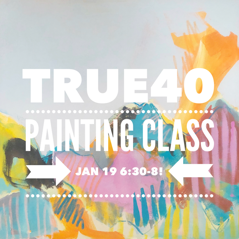 True 40 Painting Class